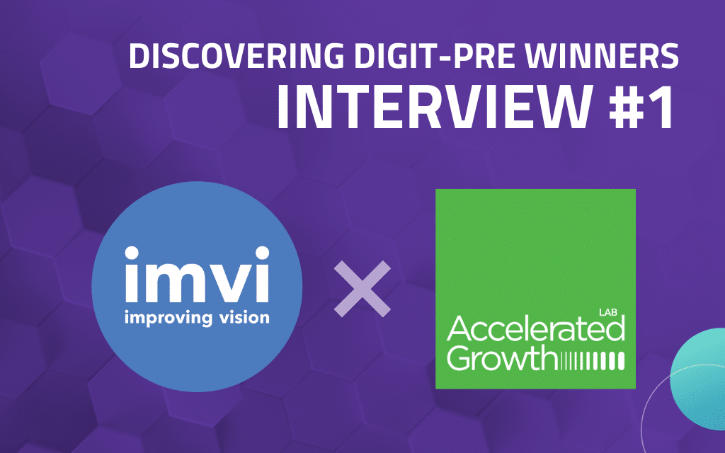 Discovering DIGIT-PRE winners, interview with Imvi Labs and Accelerated Growth